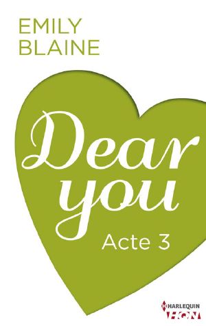 [Dear You 03] • Acte 3 (HQN)